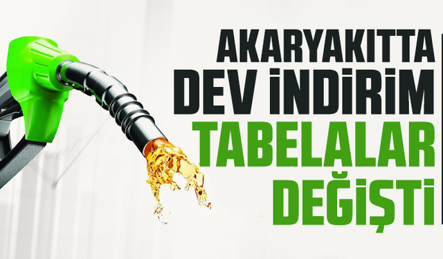 Akaryakıtta dev indirim: Tabelalar değişti