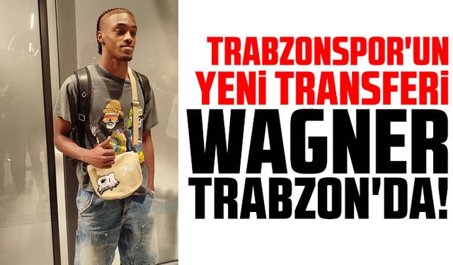 Trabzonspor'un yeni transferi Wagner Pina Trabzon'da!