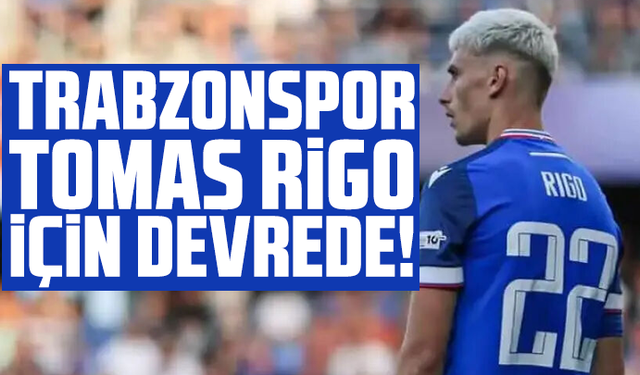 Trabzonspor için Tomas Rigo devrede!