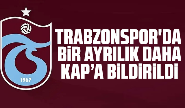 Trabzonspor'da bir ayrılık daha