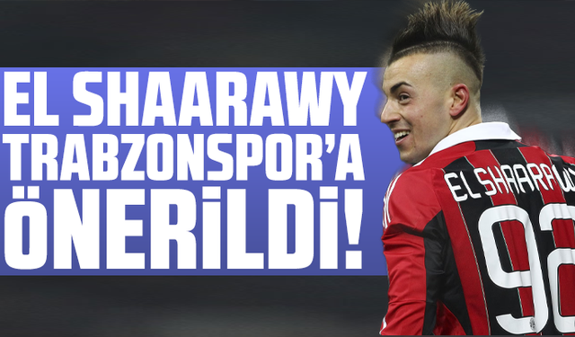 El Shaarawy Trabzonspor’a Önerildi!