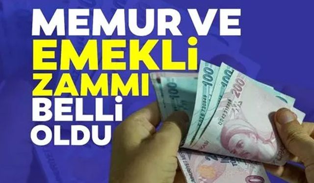 Memur ve emekli zammı belli oldu