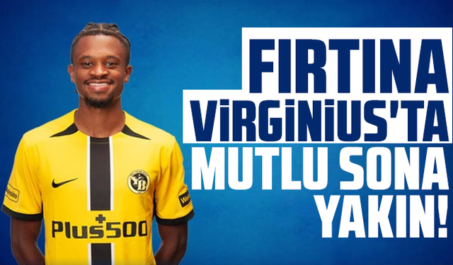 Trabzonspor Virginius'ta mutlu sona yakın!
