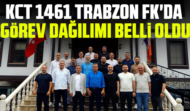 KCT 1461 Trabzon FK'da görev dağılımı belli oldu