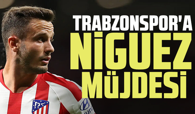 Trabzonspor'a Niguez müjdesi