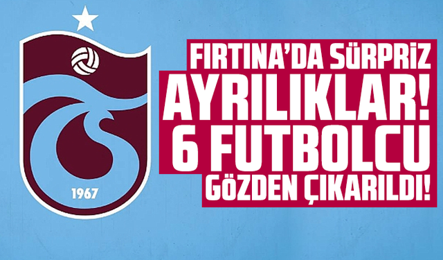 Fırtına’da Sürpriz Ayrılıklar! 6 Futbolcu Gözden Çıkarıldı!