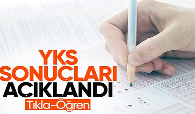 YKS sonuçları açıklandı
