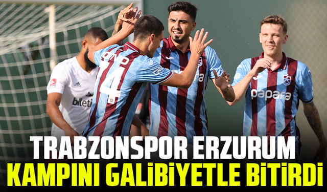 Trabzonspor Erzurum kampını galibiyetle bitirdi