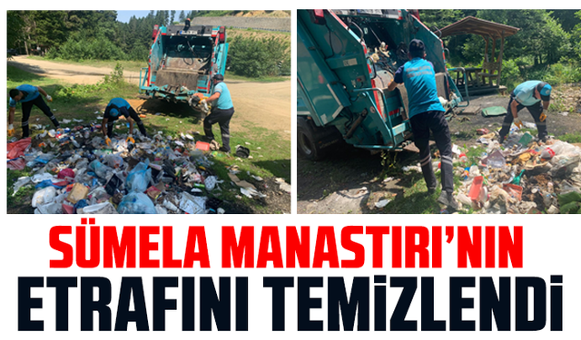 Sümela Manastırı’nın etrafını temizlendi