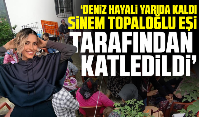 Deniz Hayali Yarıda Kaldı: Sinem Topaloğlu Eşi Tarafından Katledildi