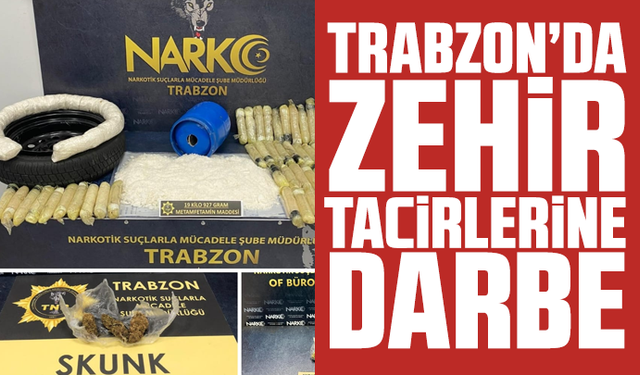 Trabzon’da Zehir Tacirlerine Darbe
