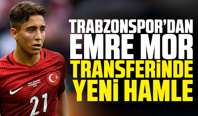 Trabzonspor’dan Emre Mor transferinde yeni hamle