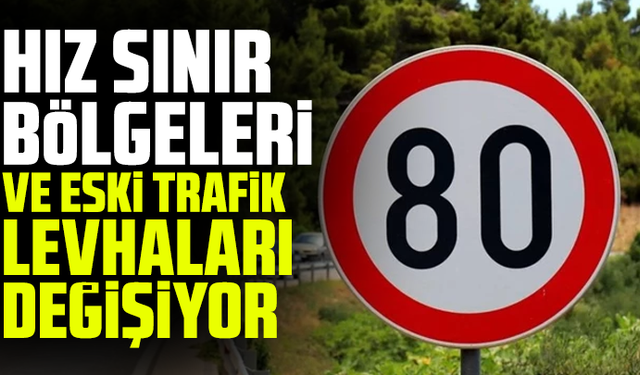 Hız sınır bölgeleri ve eski trafik levhaları değişiyor: Resmi Gazete'de yayımlandı