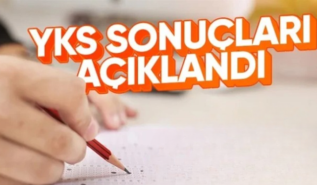 YKS yerleştirme sonuçları açıklandı