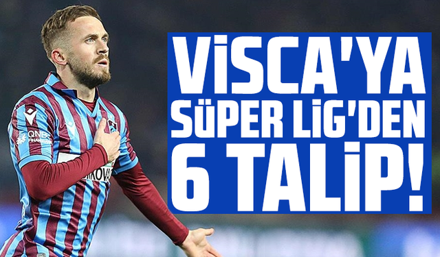 Edin Visca'ya Süper Lig'den 6 talip!