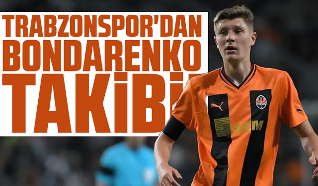 Trabzonspor'dan Artem Bondarenko takibi!