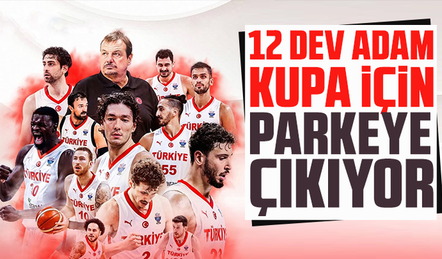 12 Dev Adam kupa için parkeye çıkıyor