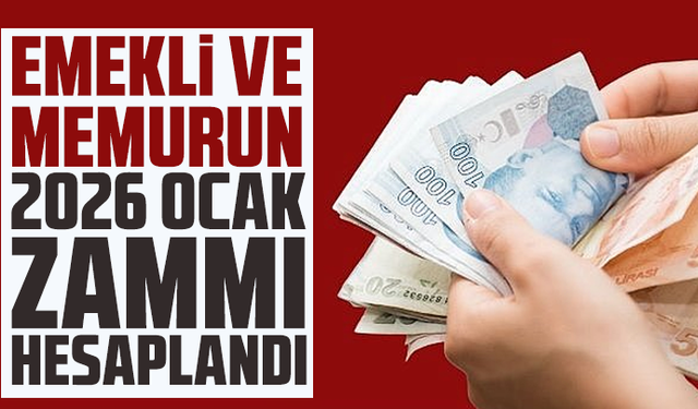 Emekli ve memurun 2026 Ocak zammı hesaplandı