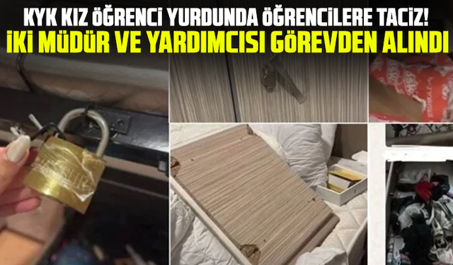İki müdür ve yardımcısı görevden alındı! KYK kız öğrenci yurdunda öğrencilere taciz