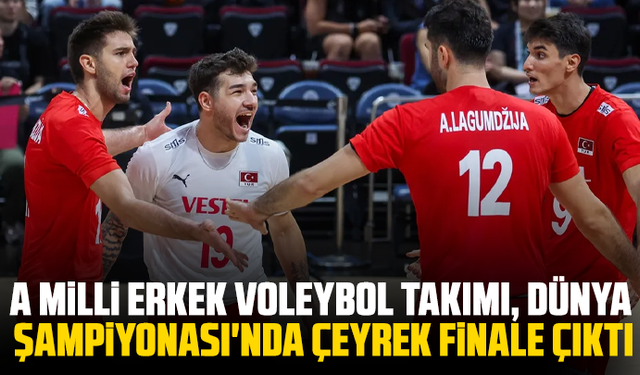 A Milli Erkek Voleybol Takımı, Dünya Şampiyonası'nda çeyrek finale çıktı