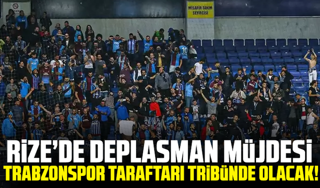 Rize’de Deplasman Müjdesi: Trabzonspor Taraftarı Tribünde Olacak!
