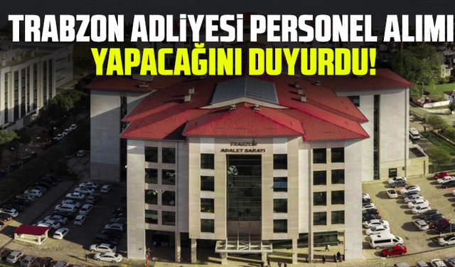 Trabzon Adliyesi tercüman arıyor
