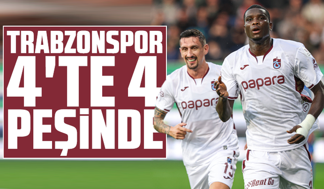 Trabzonspor 4'te 4 peşinde