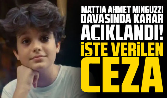 Mattia Ahmet Minguzzi davasında karar açıklandı! İşte verilen ceza
