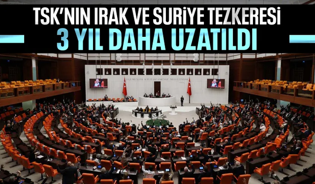 TSK'nın Irak ve Suriye'deki görev süresi 3 yıl uzatıldı