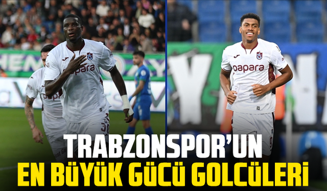 Trabzonspor’un, en büyük gücü golcüleri