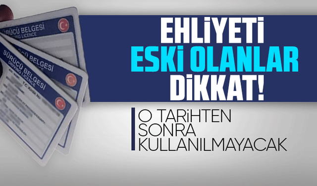 Eski tip ehliyetler için son fırsat: 31 Ekim'e dikkat!
