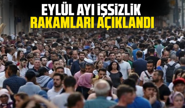 Eylül ayı işsizlik rakamları açıklandı