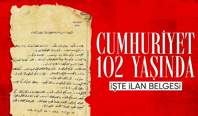 Türkiye Cumhuriyeti 102 yaşında! Cumhuriyet'in kuruluşunun tarihi belgeleri...