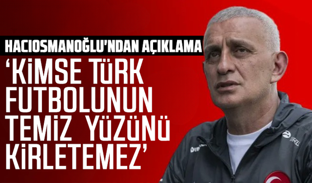 İbrahim Hacıosmanoğlu'ndan açıklama: "Geri dönemeyecekler!"
