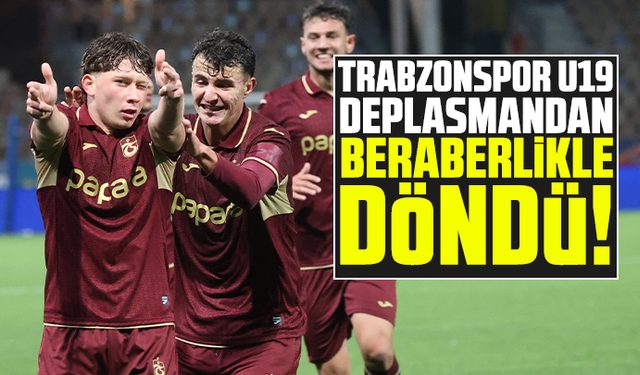 Trabzonspor U19, deplasmandan beraberlikle döndü!
