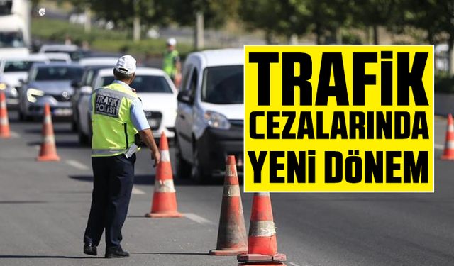 Trafik cezalarında yeni dönem