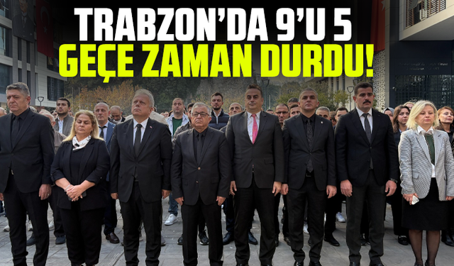 Trabzon’da 9’u 5 geçe zaman durdu!