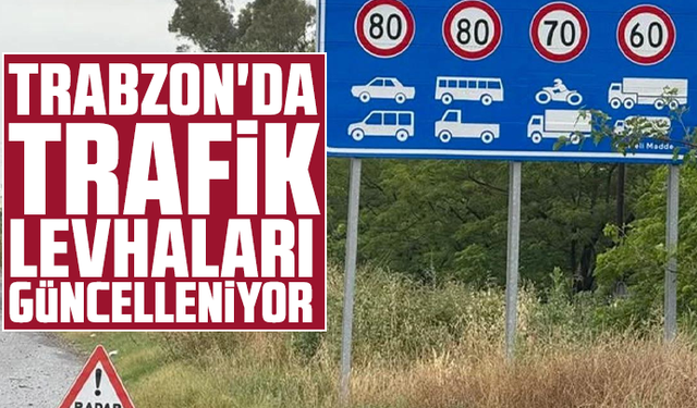 Trabzon'da trafik levhaları güncelleniyor