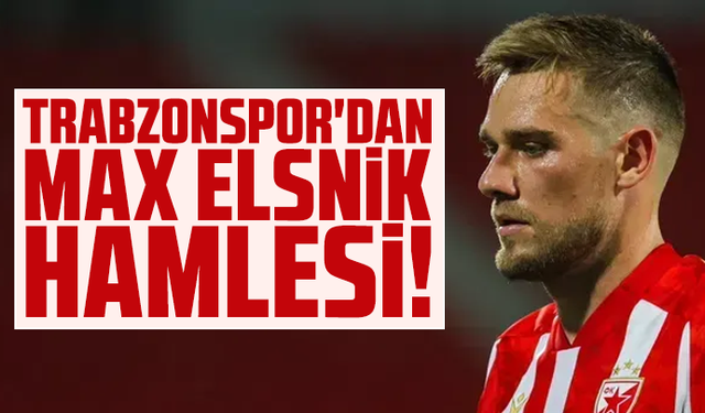 Trabzonspor'dan Timi Max Elsnik hamlesi!