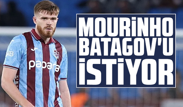 Mourinho Batagov'u istiyor
