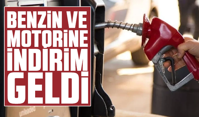 Benzin ve motorine indirim geldi