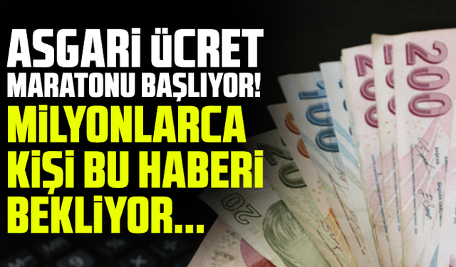 Asgari ücret maratonu başlıyor! Milyonlarca kişi bu haberi bekliyor...