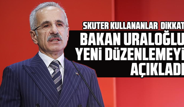 Skuter kullananlar dikkat: Bakan Uraloğlu yeni düzenlemeyi açıkladı