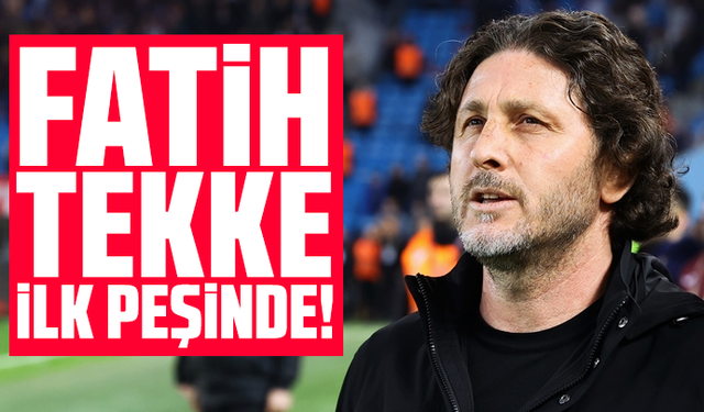 Fatih Tekke ilk peşinde!