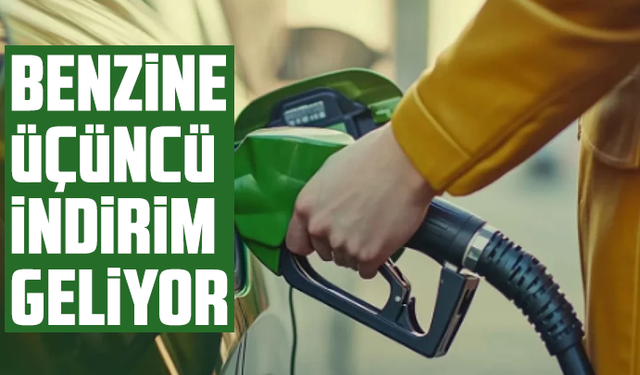Benzine üçüncü indirim geliyor