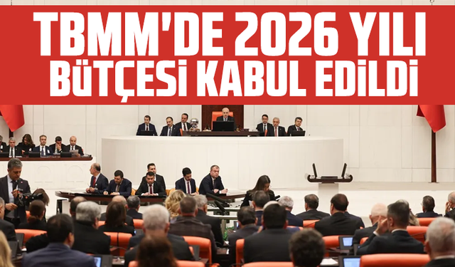 TBMM'de 2026 yılı bütçesi kabul edildi