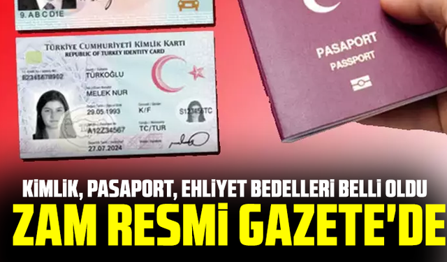 Kimlik, pasaport, ehliyet bedelleri belli oldu: Zam Resmi Gazete'de