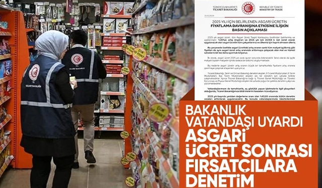 Ticaret Bakanlığı yeni asgari ücret zammı sonrası uyardı! Fiyat artışına geçit yok