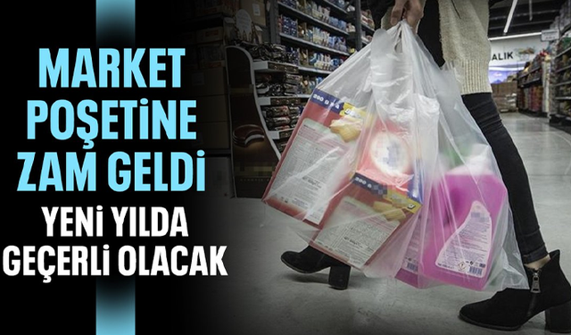 Plastik poşete zam geldi
