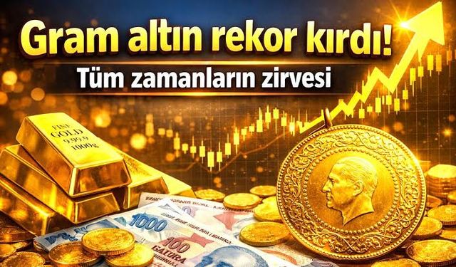 Gram altın tarihi seviyelerinin zirvesinde!
